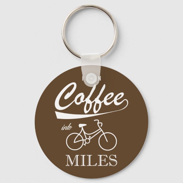 I Turn Coffee Into Miles Schlüsselanhänger (Vorderseite)