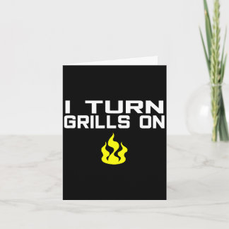 I turn grills on funny bbq grilling  karte