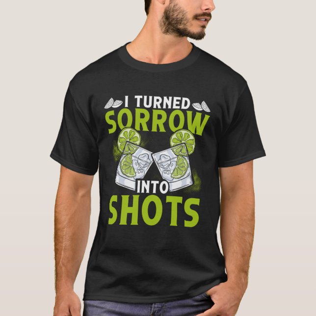 I Turn Sorrow Into Shots  Backprint Bartender T-Shirt (Vorderseite)
