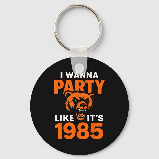 I W Party Like It’s 1985 Roaring Bear  Schlüsselanhänger (Vorderseite)
