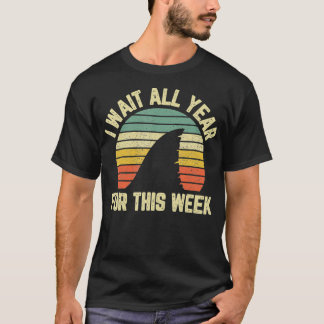 I Wait All Year For This Week Funny Shark Tee