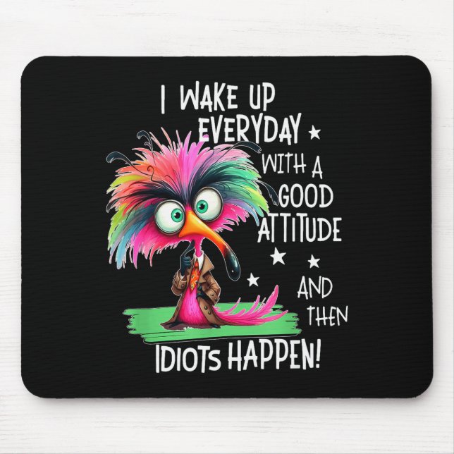 I Wake Up Everyday With A Good Attitude, Funny Sar Mousepad (Vorne)