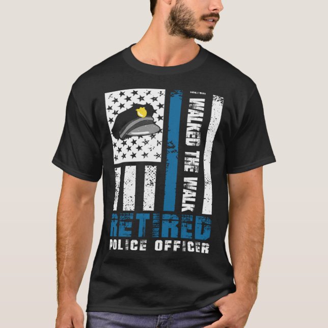 I walked the walk Retired Police Officer T-Shirt (Vorderseite)