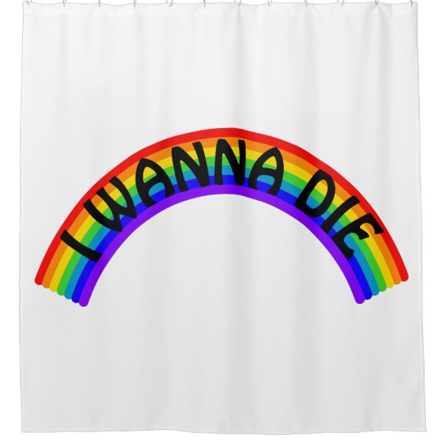 I Wanna Die - Rainbow Duschvorhang (Vorderseite)