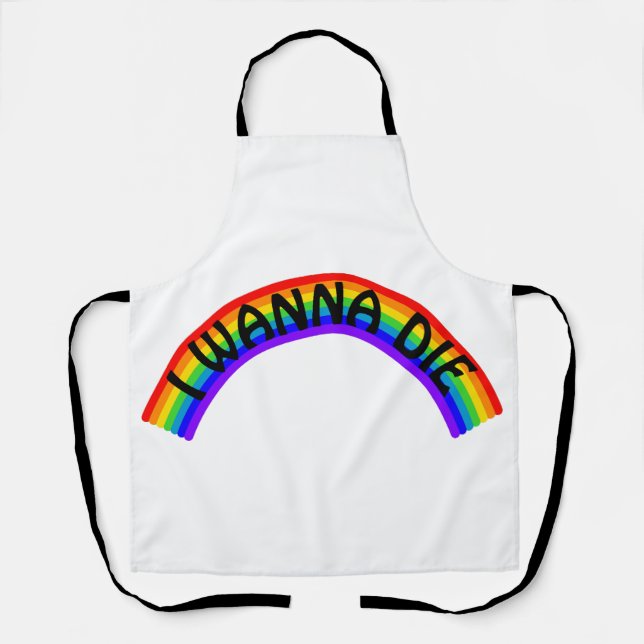 I Wanna Die - Rainbow Schürze (Vorderseite)