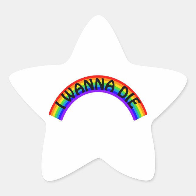 I Wanna Die - Rainbow Stern-Aufkleber (Vorderseite)