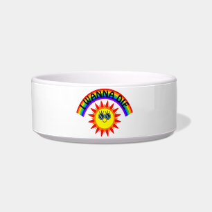 I Wanna Die - Regenbogen Lächeln Sun Napf