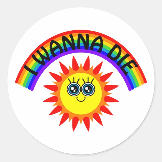 I Wanna Die - Regenbogen Lächeln Sun Runder Aufkleber (Vorderseite)