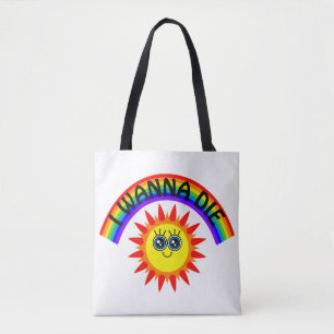 I Wanna Die - Regenbogen Lächeln Sun Tasche