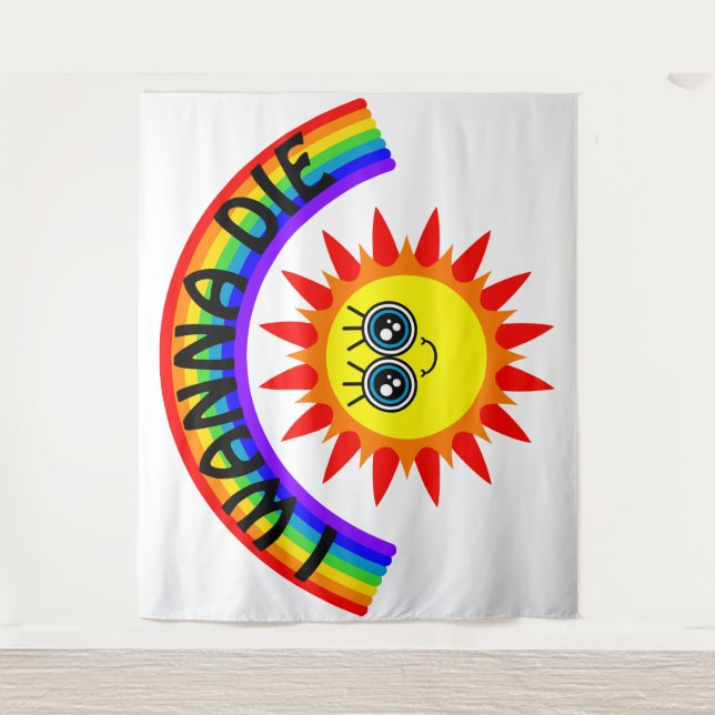 I Wanna Die - Regenbogen Lächeln Sun Wandteppich (Vorderseite)