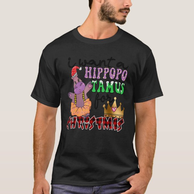 I Want A Hippopotamus For Christmas Hippo Christma T-Shirt (Vorderseite)