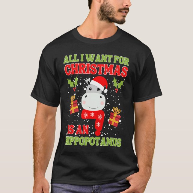 I Want A Hippopotamus For Christmas T-Shirt (Vorderseite)