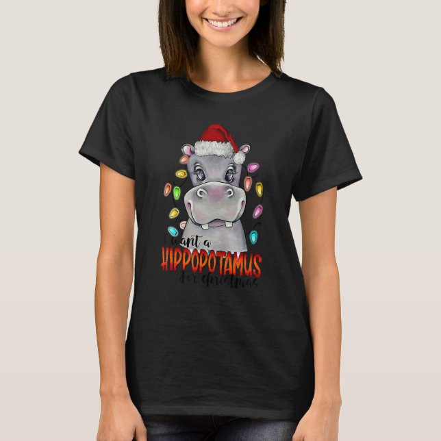 I Want A Hippopotamus For Christmas Xmas Cute Hipp T-Shirt (Vorderseite)