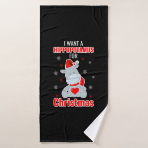 I Want A Hippopotamus For Christmas - Xmas Hippo Badehandtuch