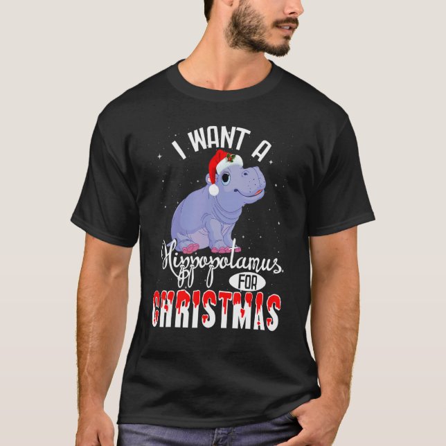 I Want A Hippopotamus For Christmas Xmas Hippo T-Shirt (Vorderseite)