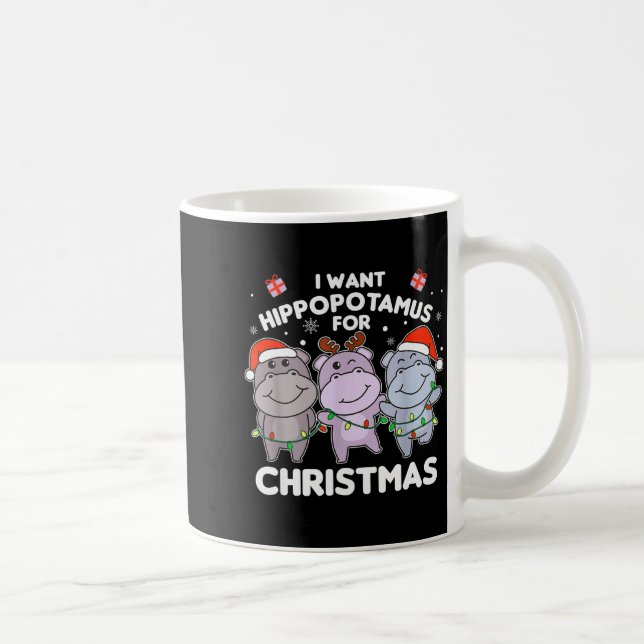 I Want A Hiptamus For Christmas Sweet Hips  Kaffeetasse (Rechts)