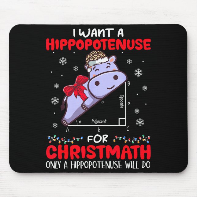 I Want A Hiptenuse For Christmath Math Teacher Chr Mousepad (Vorne)