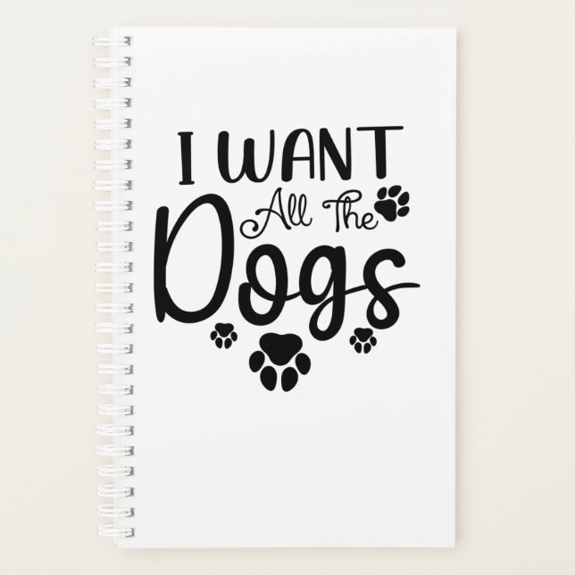 I Want All The Dogs Planer (Vorderseite)