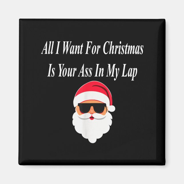 I Want Christmas Funny Naughty Dirty Raunchy Gift  Magnet (Vorne)