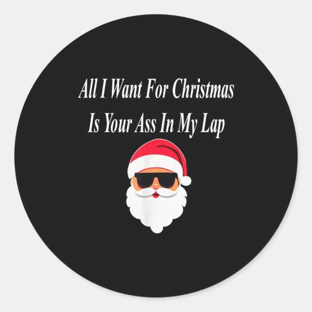 I Want Christmas Funny Naughty Dirty Raunchy Gift  Runder Aufkleber (Vorderseite)