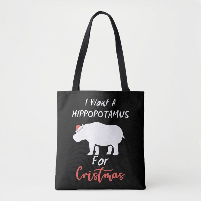 I Want Hippopotamus For Christmas Tasche (Vorderseite)
