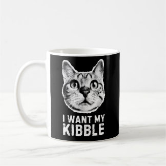I Want My Kibble Mug - Funny Pet Lover Coffee Mug
