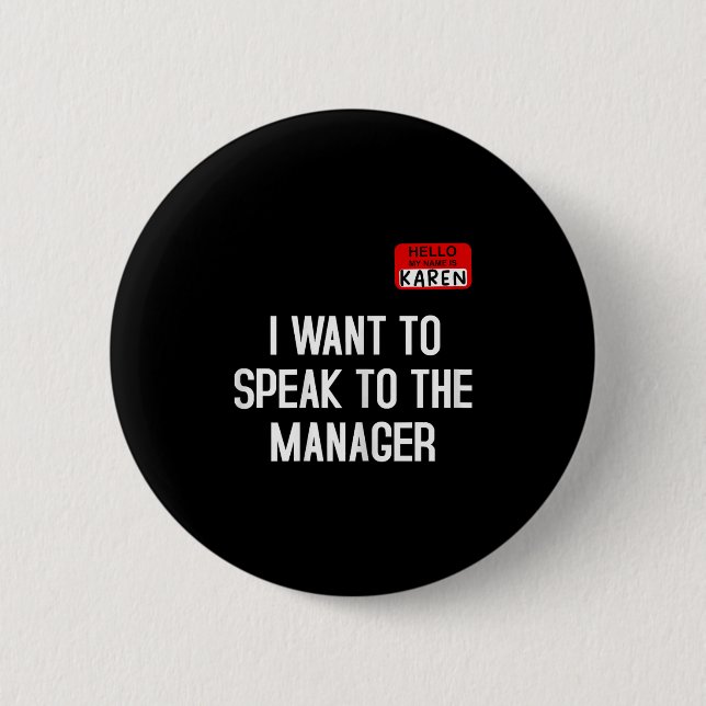 I Want To Speak To The Manager Funny Karen Hallowe Button (Vorderseite)