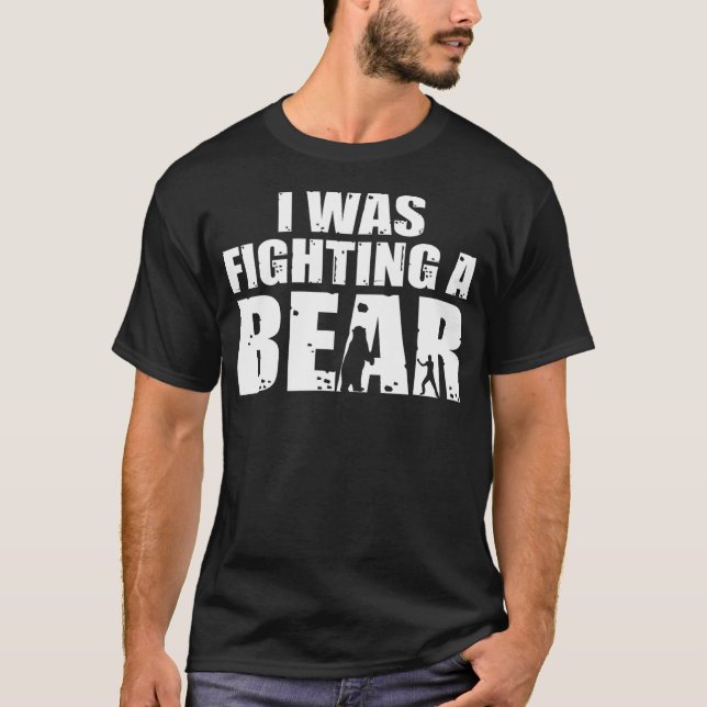 I Was Fighting A Bear Funny Get Well T-Shirt (Vorderseite)