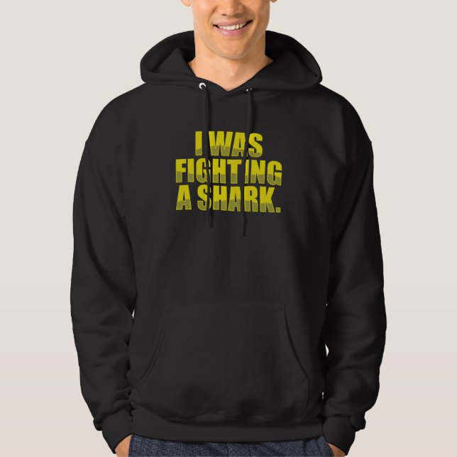 I Was Fighting A Shark Injury Get Well Hoodie (Vorderseite)