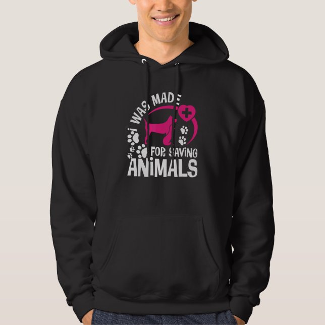 I Was Made For Saving Animals Rescue Veterinary Ve Hoodie (Vorderseite)