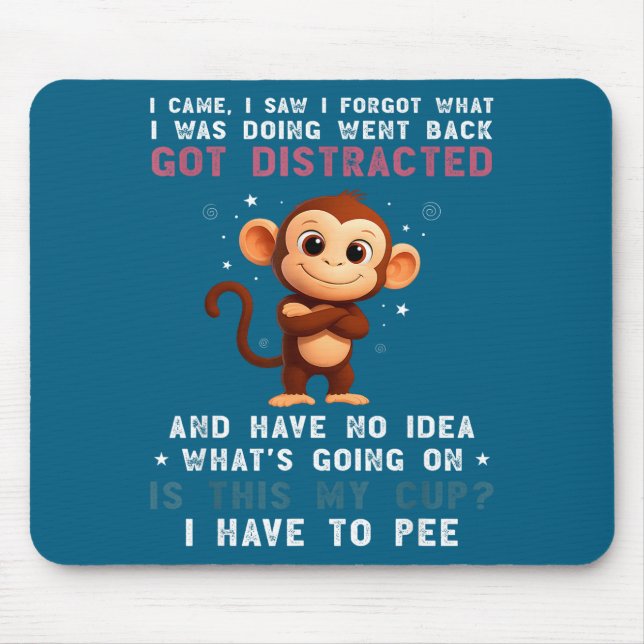 I Was Monkey Came Saw Forgot What Mousepad (Vorne)
