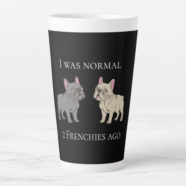 I was normal 2 Frenchie ago Mug (Devant)