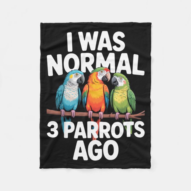 I Was Normal 3 Parrots Ago Funny Bird Lover Casual Fleecedecke (Vorderseite)