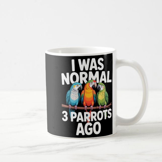 I Was Normal 3 Parrots Ago Funny Bird Lover Casual Kaffeetasse (Rechts)