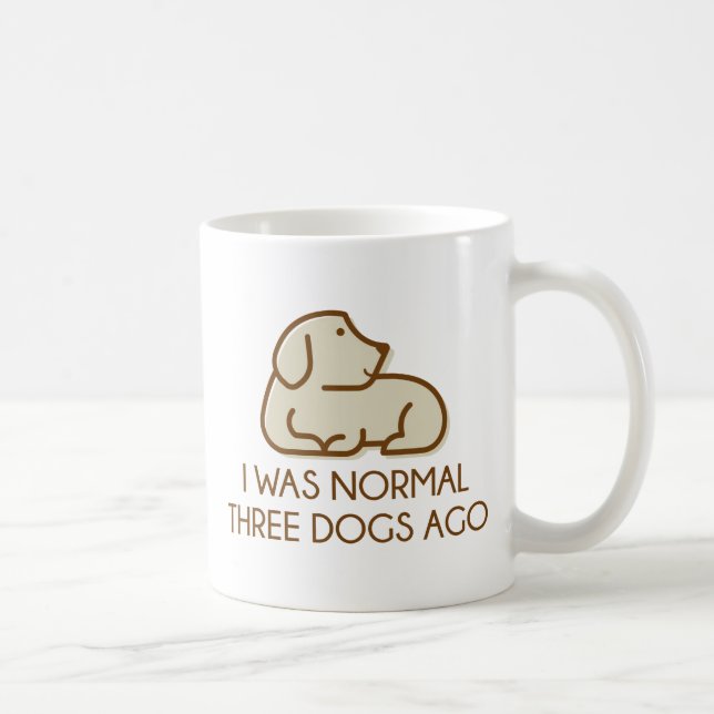 I was normal Three Dogs Ago Kaffeetasse (Rechts)