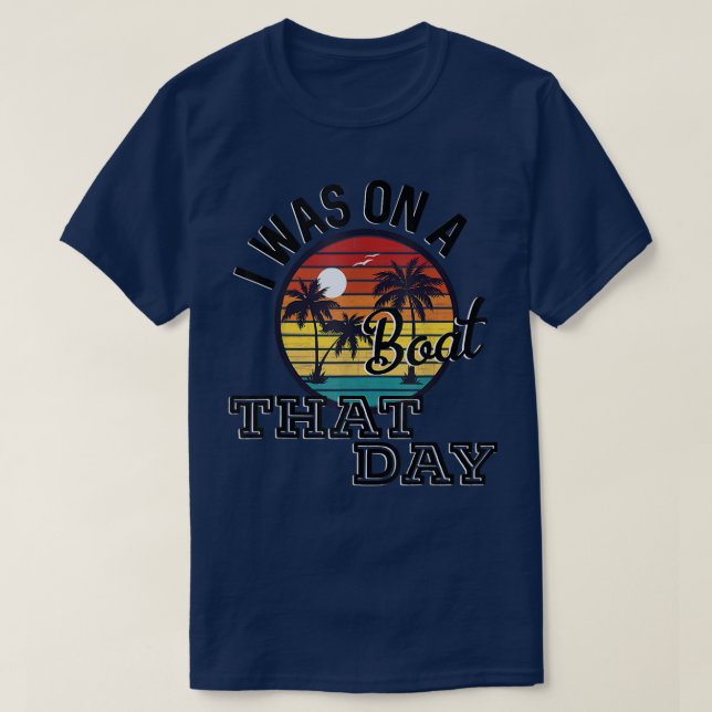 I Was On A Boat That Day Country Music Lyrics  T-Shirt (Design vorne)