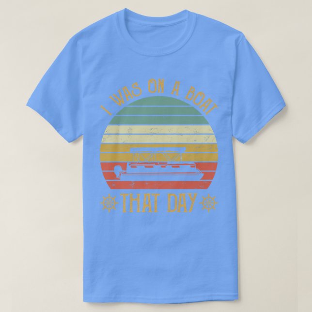 I Was On A Boat That Day Tshirt Country Music  (Design vorne)