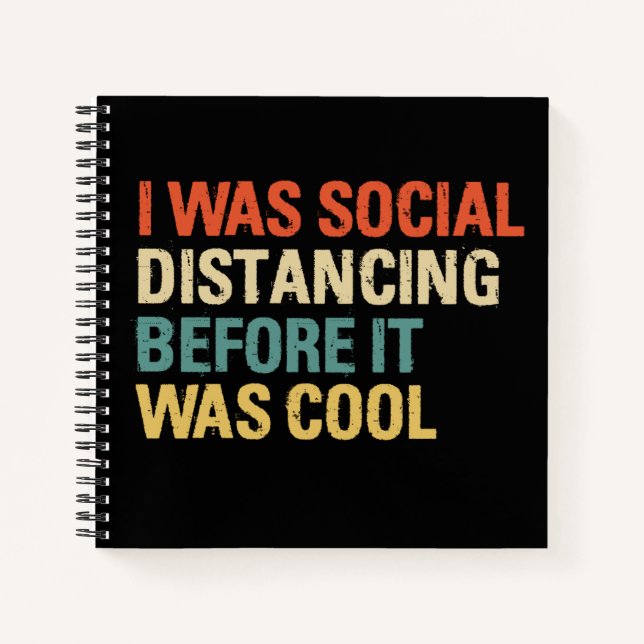 I was Social Distancing Before It Was Cool Notizbuch (Vorderseite)