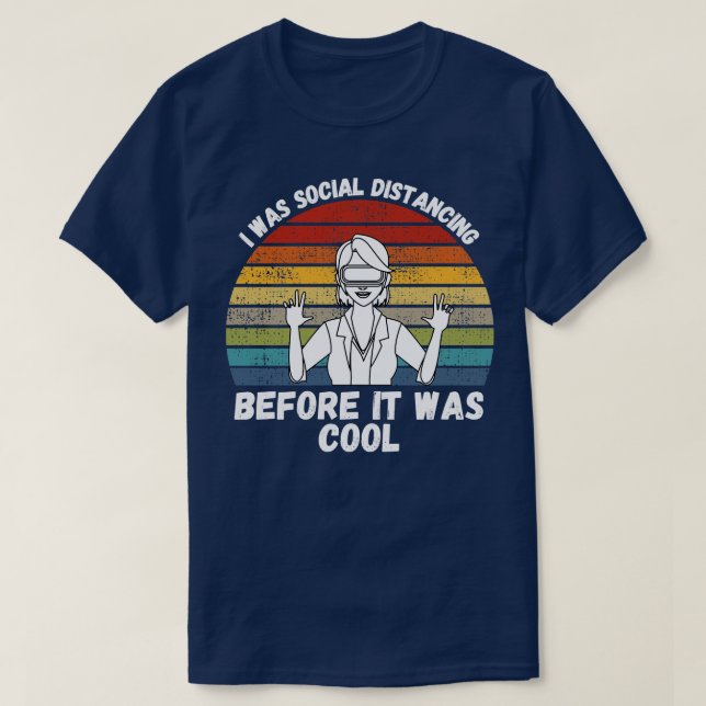 I was Social Distancing Before It Was Cool T-Shirt (Design vorne)
