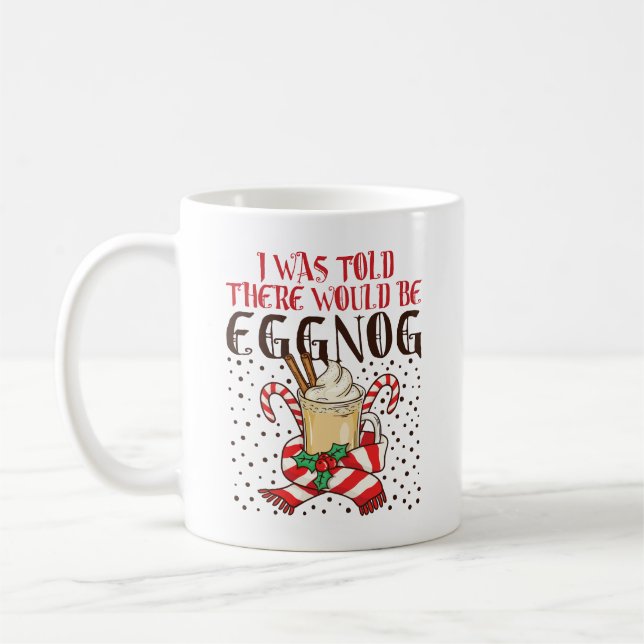I Was Told There Would Be Eggnog Kaffeetasse (Links)