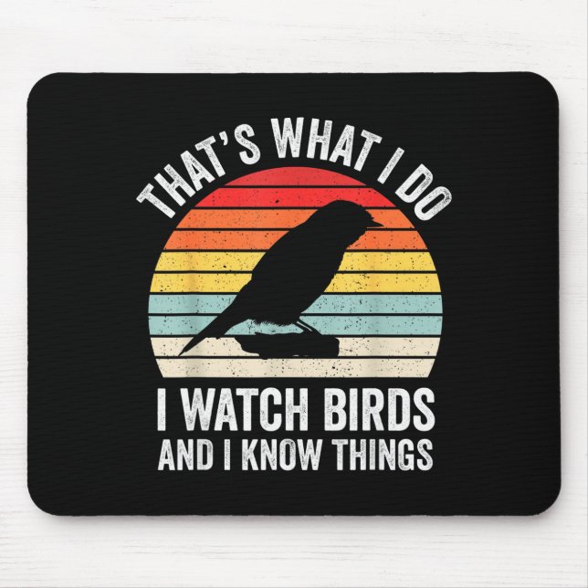 I Watch Birds I Know Things Funny Birdwatcher Bird Mousepad (Vorne)