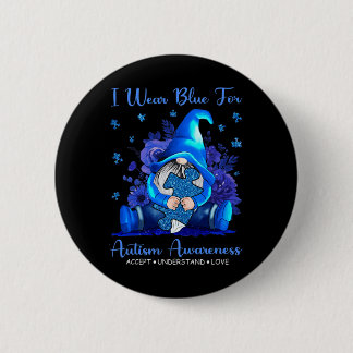 I Wear Blue For Autism Awareness Accept Understand Button