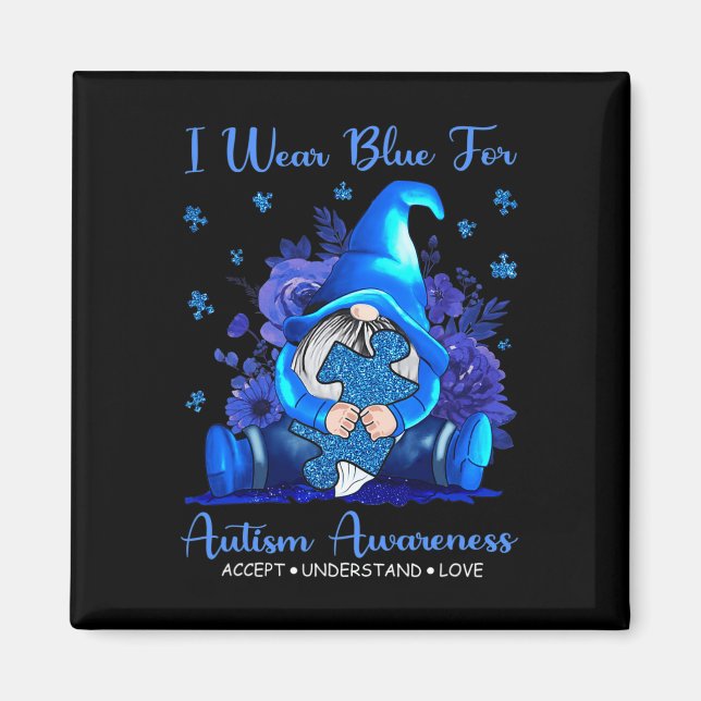 I Wear Blue For Autism Awareness Accept Understand Magnet (Vorne)