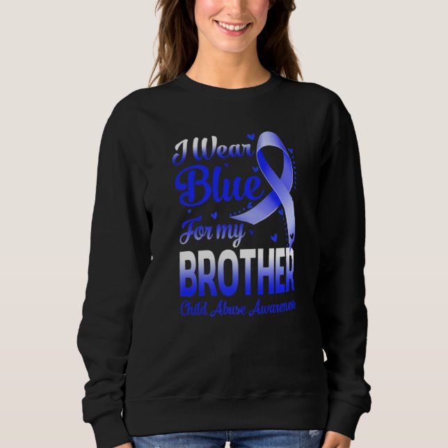 I Wear Blue For My Brother Child Abuse Awareness Sweatshirt (Vorderseite)