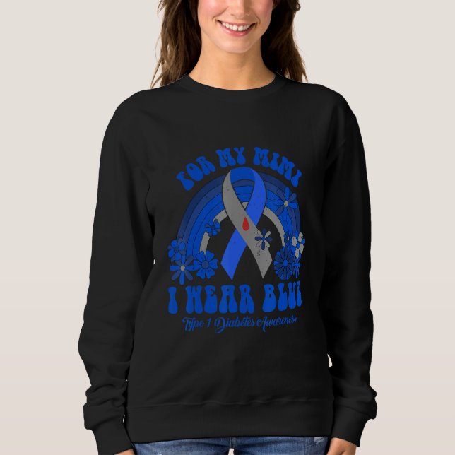 I Wear Blue For My Mimi Diabetes Awareness Ribbon  Sweatshirt (Vorderseite)