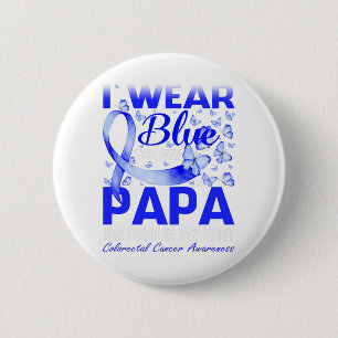 I Wear Blue For My Papa Colorectal Cancer Button