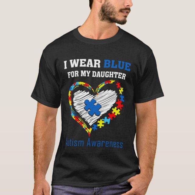 I Wear Blue ForMy Daughter Autism Awareness Month  T-Shirt (Vorderseite)