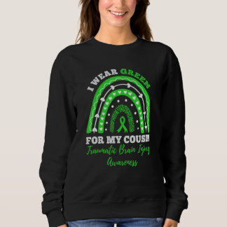 I Wear Green For My Cousin Rainbow Tbi Awareness Sweatshirt