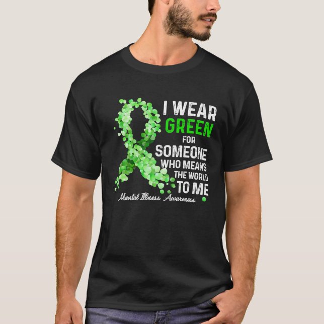 I Wear Green For Someone Special Mental Illness Aw T-Shirt (Vorderseite)