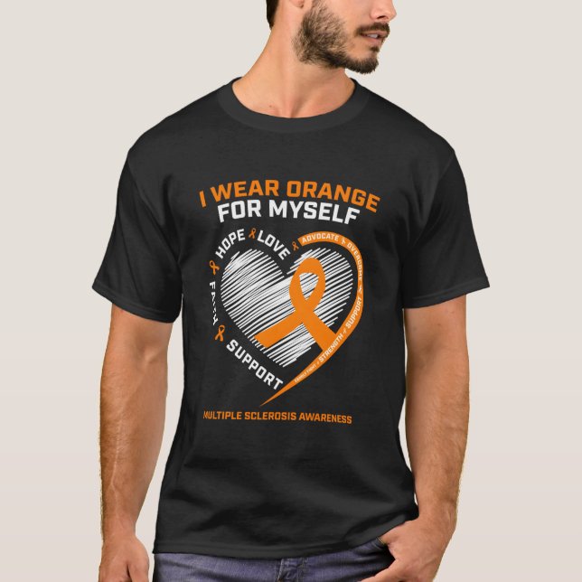 I Wear Orange Myself Multiple Sclerosis Awareness  T-Shirt (Vorderseite)